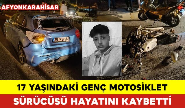 17 Yaşındaki Genç Motosiklet Sürücüsü Hayatını Kaybetti