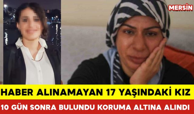 17 Yaşındaki Kız 10 Gün Sonra Bulundu Koruma Altına Alındı