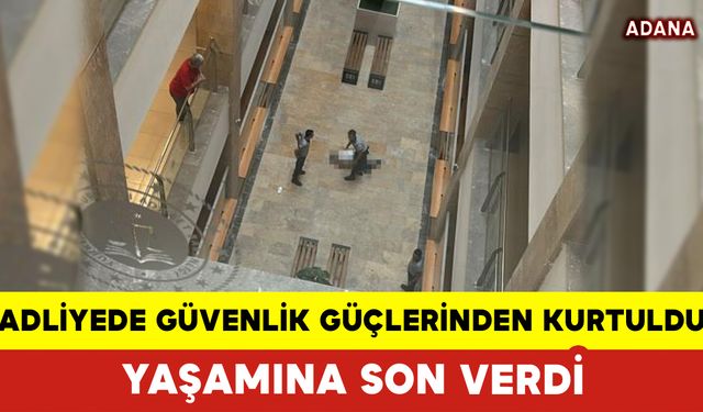 Adliyede Güvenlik Güçlerinden Kurtuldu Yaşamına Son Verdi