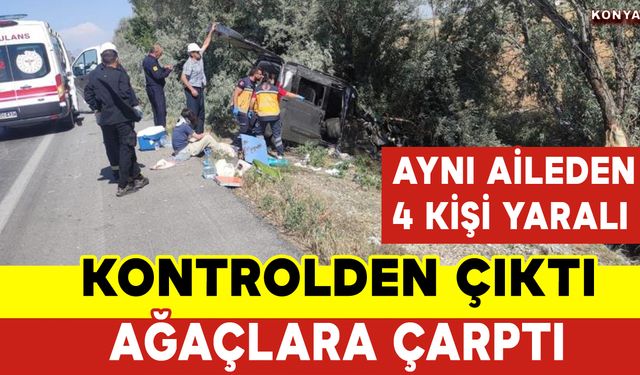 Ağaçlara Çarptı: Aynı Aileden 4 Kişi Yaralı