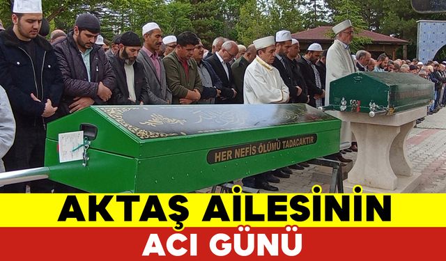 Aktaş Ailesinin Acı Günü