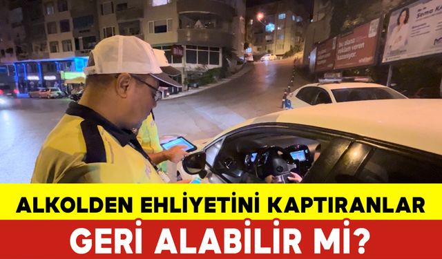 Alkolden Ehliyetini Kaptıranlar İtiraz Edebilir Mi?