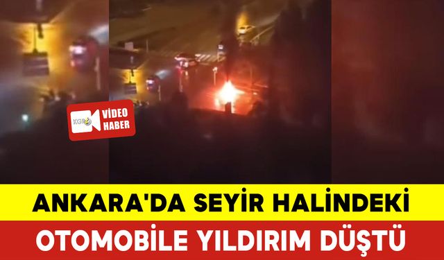 Ankara'da Seyir Halindeki Otomobile Yıldırım Düştü