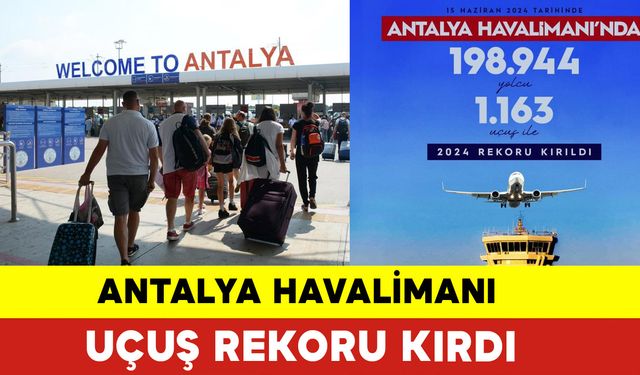 Antalya Havalimanı Uçuş Rekoru Kırdı