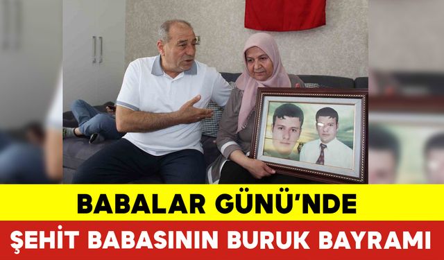 Babalar Günü’nde Şehit Babasının Buruk Bayramı