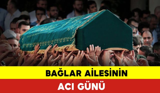 Bağlar Ailesinin Acı Günü