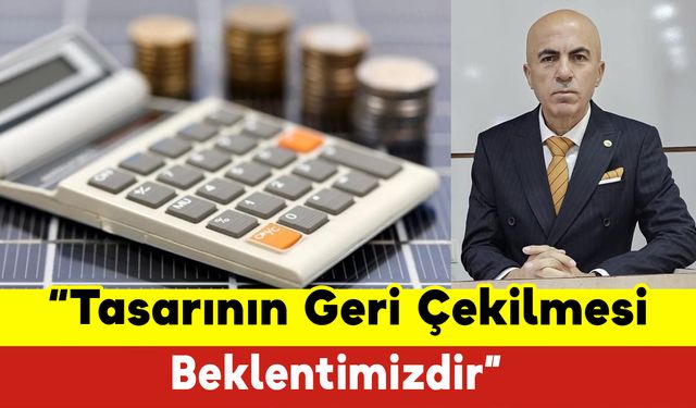 Başkan Bayram: “Tasarının Geri Çekilmesi Beklentimizdir”