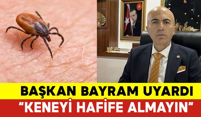 Başkan Bayram Uyardı: "Keneyi Hafife Almayın"