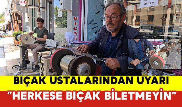 Bayram Öncesi Ustalardan "Herkese Bıçak Biletmeyin" Uyarısı