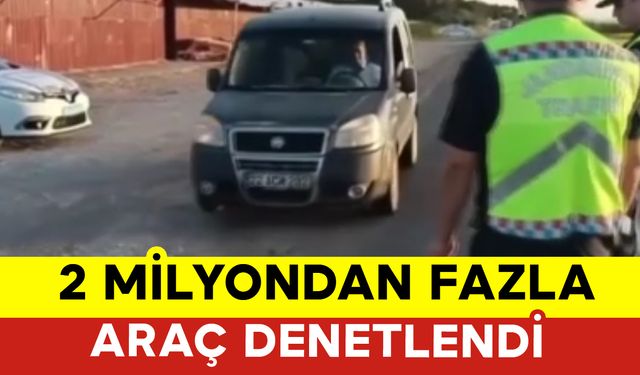 Bayramda 2 Milyondan Fazla Araç Denetlendi