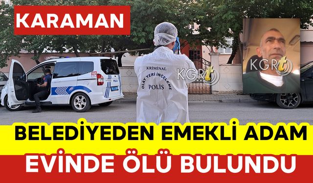 Belediyeden Emekli Adam Evinde Ölü Bulundu