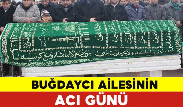 Buğdaycı Ailesinin Acı Günü