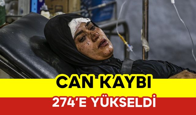 Can Kaybı 274'e Yükseldi