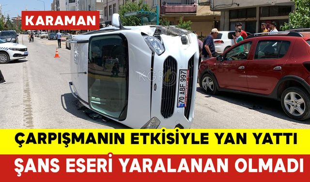 Çarpışmanın Etkisiyle Yan Yattı: Şans Eseri Yaralanan Olmadı