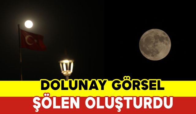 Dolunay Görsel Şölen Oluşturdu