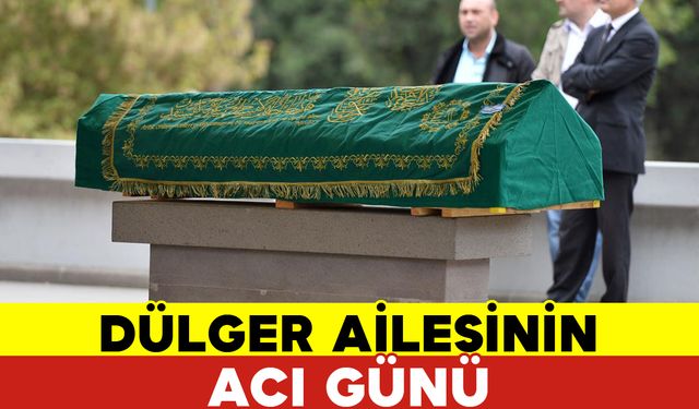 Dülger Ailesinin Acı Kaybı