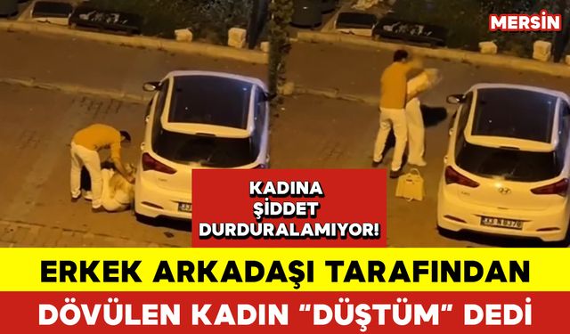 Erkek Arkadaşı Tarafından Dövülen Kadın “Düştüm” Dedi