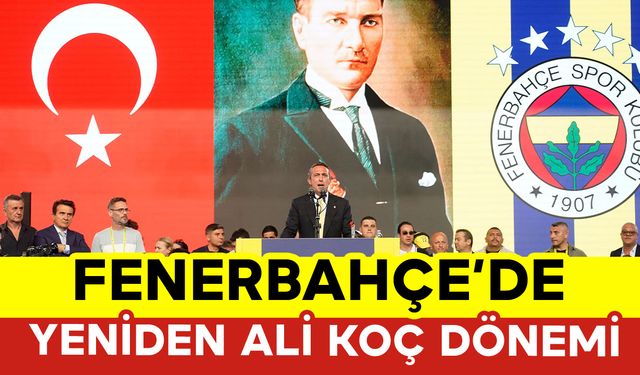 Fenerbahçe'de Yeniden Ali Koç Dönemi