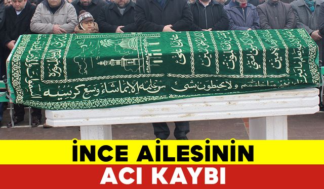 İnce Ailesinin Acı Günü