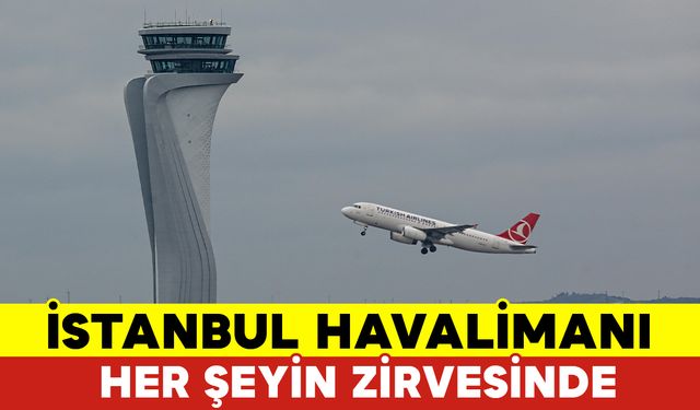 İstanbul Havalimanı Zirvede