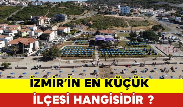 İzmir'in En Küçük İlçesi Neresi?