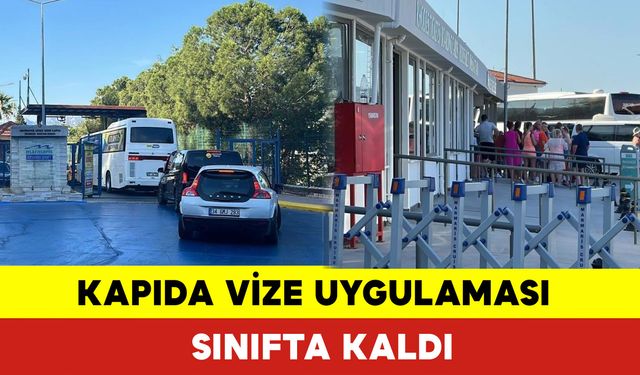 Kapıda Vize Uygulaması Sınıfta Kaldı