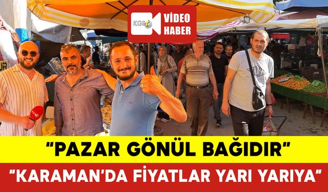 Karaman Cumartesi Pazarında Röportaj: "Pazar Gönül Bağıdır"