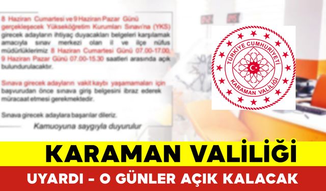 Karaman Valiliği’nden Uyarı – O Günler Açık Olacak