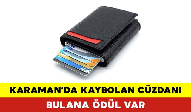 Karaman'da Kaybolan Cüzdanı Bulana Ödül Var