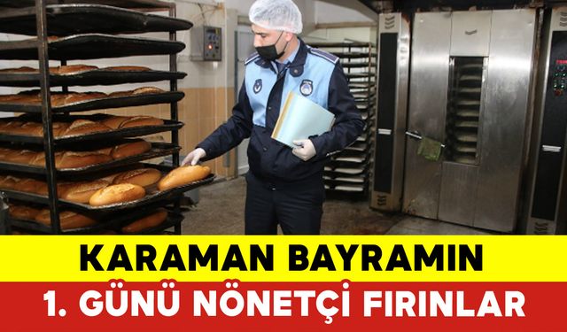 Karaman’da Kurban Bayramının Birinci Günü Hangi Fırın Nöbetçi?