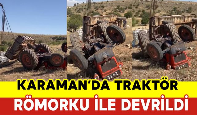 Karaman'da Traktör Römorku ile Devrildi