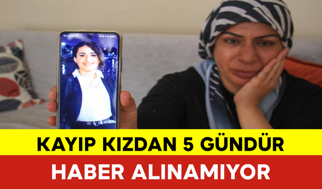 Kayıp Kızdan 5 Gündür Haber Alınamıyor