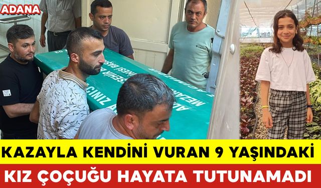 Kazayla Kendini Vuran 9 Yaşındaki Kız Çocuğu Hayata Tutunamadı