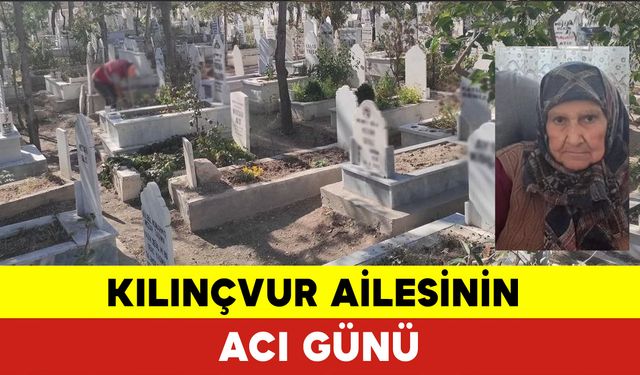 Kılınçvur Ailesinin Acı Günü