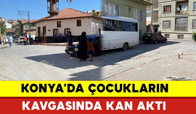 Konya’da Çocukların Kavgasında Kan Aktı