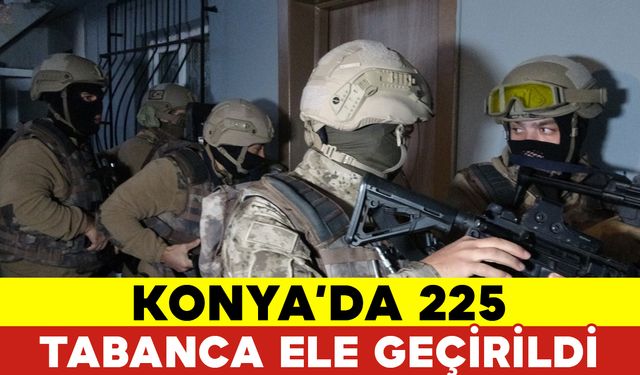 Konya'da Mercek Operasyonlarında 225 Tabanca Ele Geçirildi