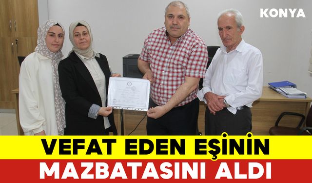 Konya’da Vefat Eden Muhtarın Mazbatasını Eşi Aldı