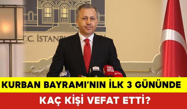 Kurban Bayramı'nın  İlk 3 Gününde Kaç Kişi Vefat Etti?