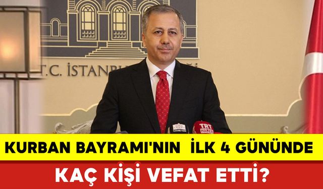 Kurban Bayramı'nın  İlk 4 Gününde Kaç Kişi Vefat Etti?