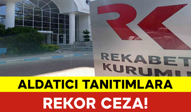 Kuruldan Aldatıcı Tanıtımlara Rekor Ceza!