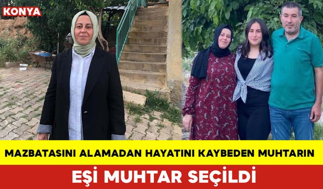 Mazbatasını Alamadan Hayatını Kaybeden Muhtarın Eşi Muhtar Seçildi