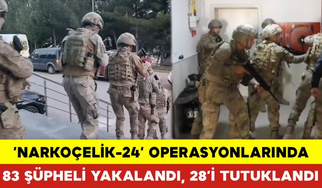 Narkoçelik-24’ Operasyonlarında 83 Şüpheli Yakalandı 28’i Tutuklandı