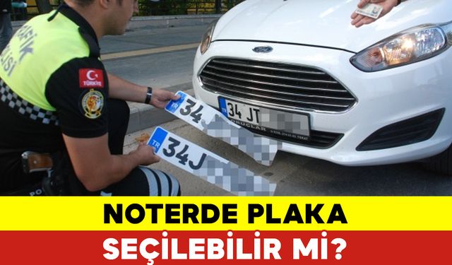 Noterde Plaka Seçilebilir Mi?