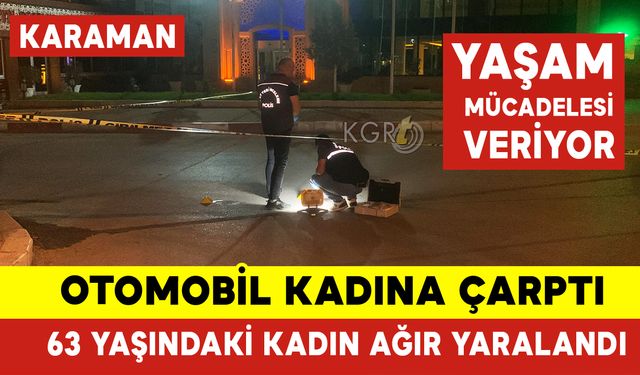 Otomobilin Çarptığı Kadın Yaşam Mücadelesi Veriyor