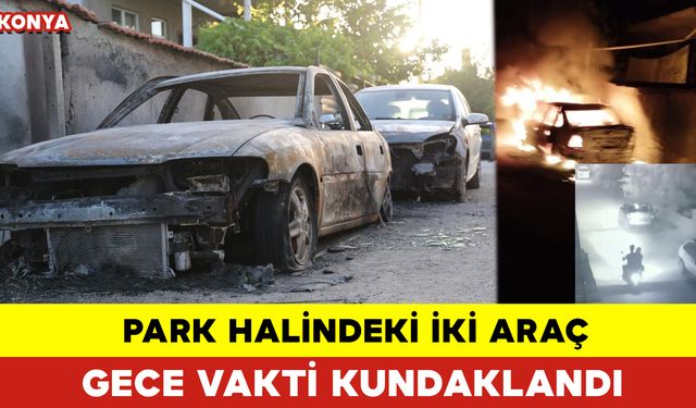 Park Halindeki İki Araç Gece Vakti Kundaklandı