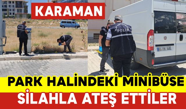 Park Halindeki Minibüse Silahla Ateş Edip Kaçtılar