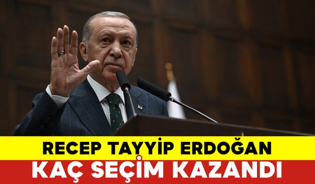 Recep Tayyip Erdoğan Kaç Seçim Kazandı?