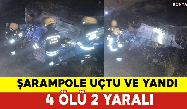 Şarampole Uçtu ve Yandı: 4 Ölü 2 Yaralı