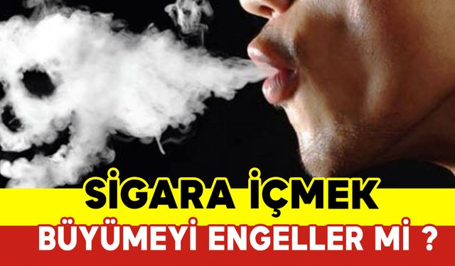 Sigara İçmek Büyümeyi Engeller mi?