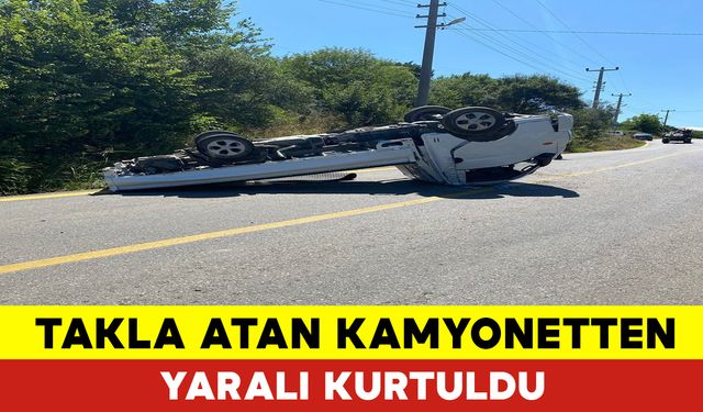 Takla Atan Kamyonetten Yaralı Kurtuldu